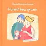 Poród bez granic. Rodzicielstwo bliskości